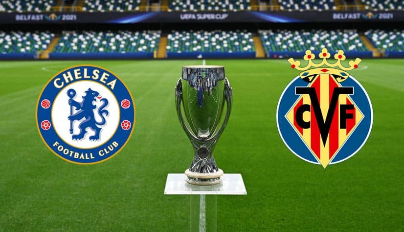 Livestream UEFA Super Cup Final Chelsea vs Villarreal Free Here