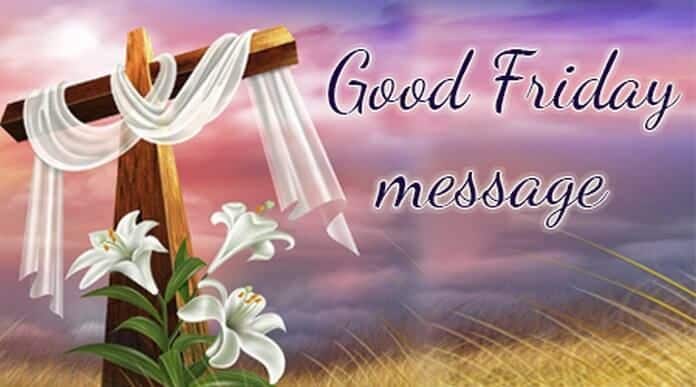 Good Friday Messages, Wishes, Quotes For All On Easter Good Friday 2022